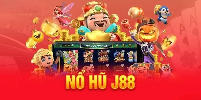 Tổng quan về nổ hũ J88